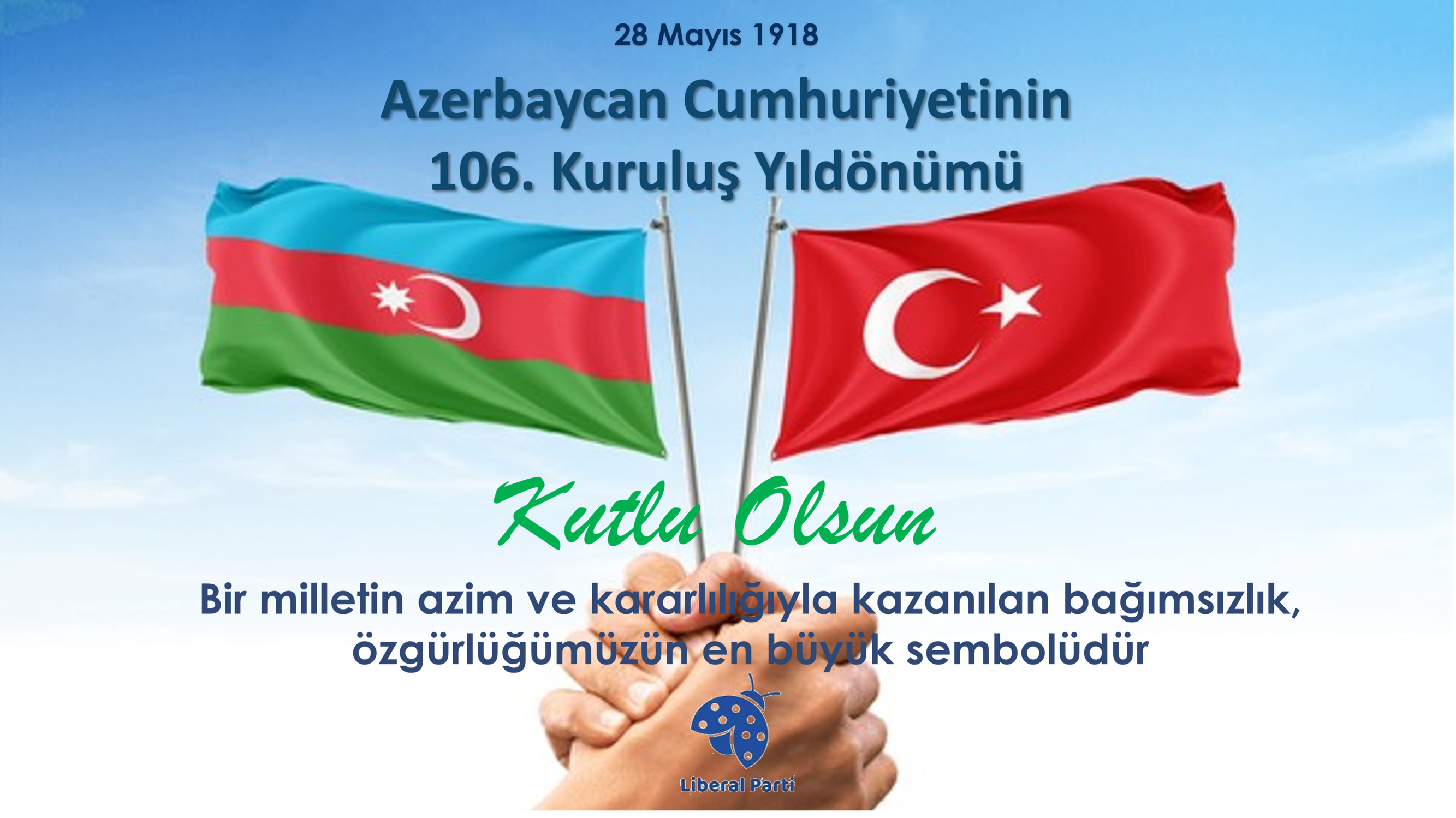Liberal Parti’den Açıklama: Kardeş Azerbaycan’ın Kuruluşu Kutlu Olsun