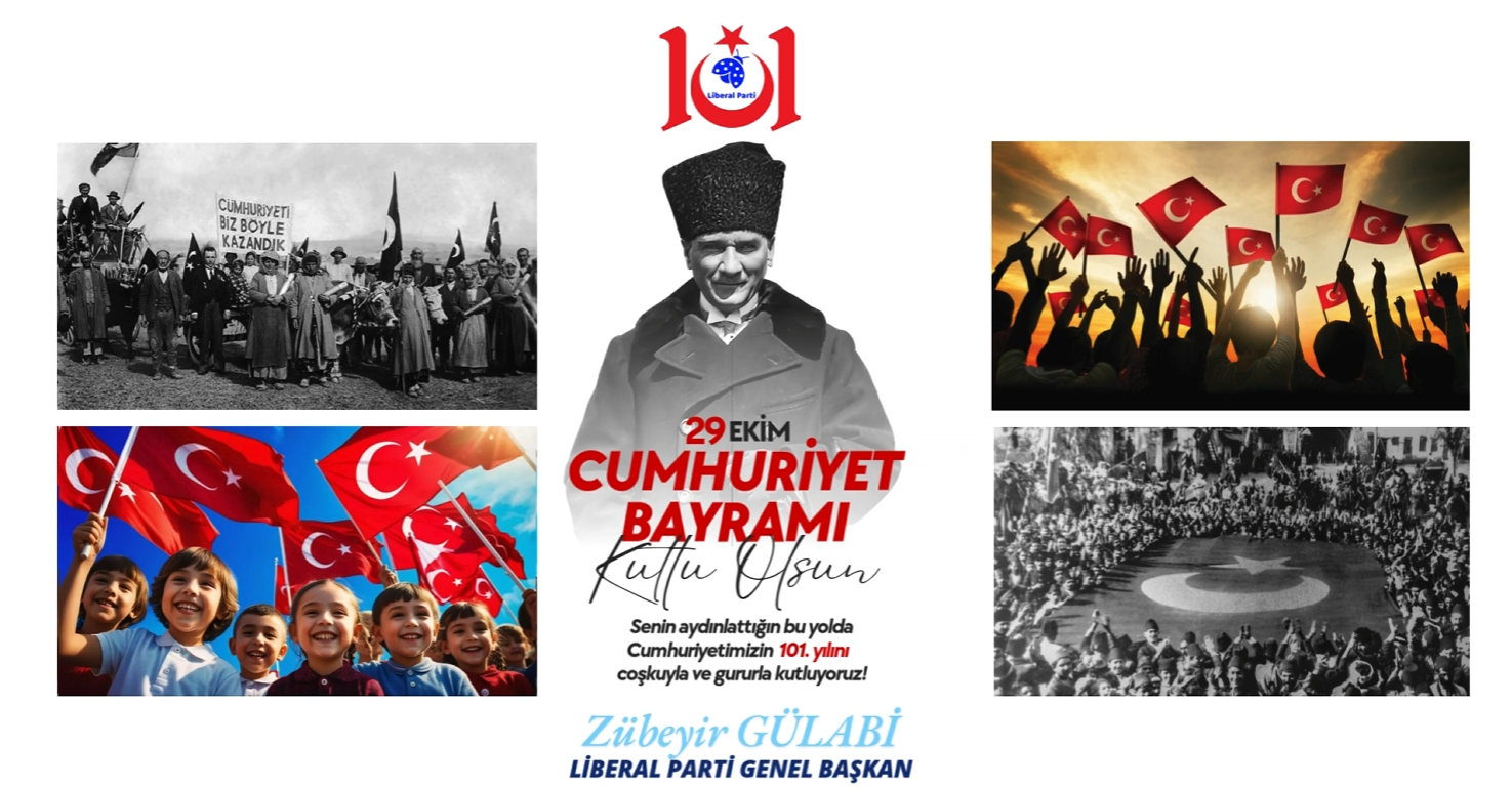 Liberal Parti’nin 29 Ekim Cumhuriyet Bayramı Mesajı: “Cumhuriyetimizi Çoğulcu Demokrasi ile Taçlandıracağız”