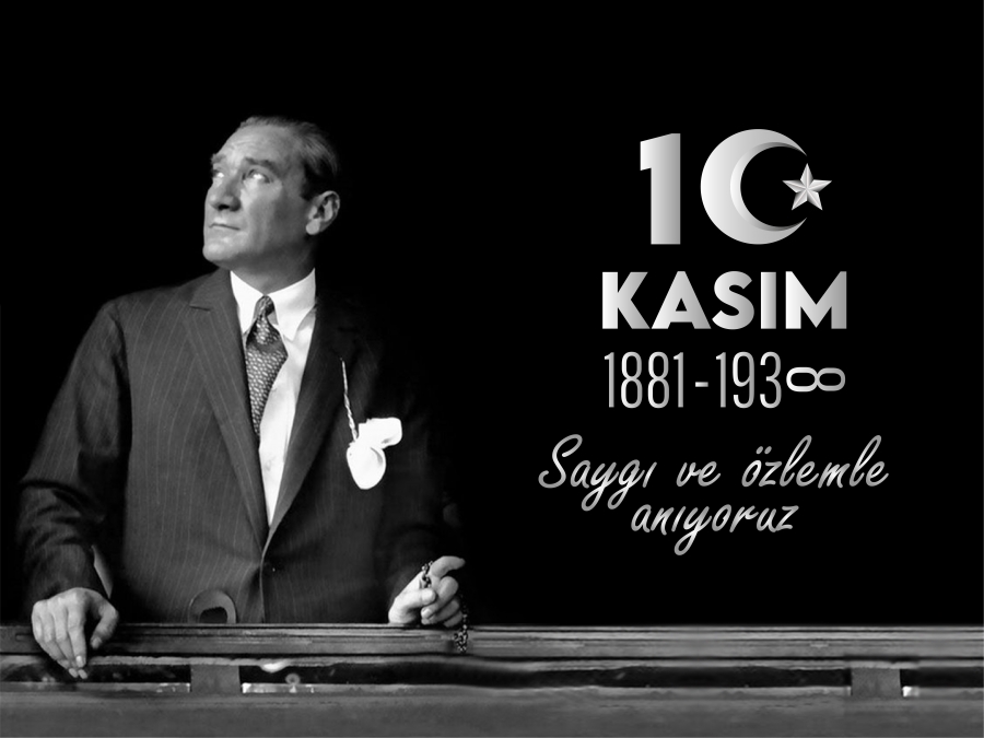 Saygı ve Özlemle Anıyoruz: 10 Kasım 2024