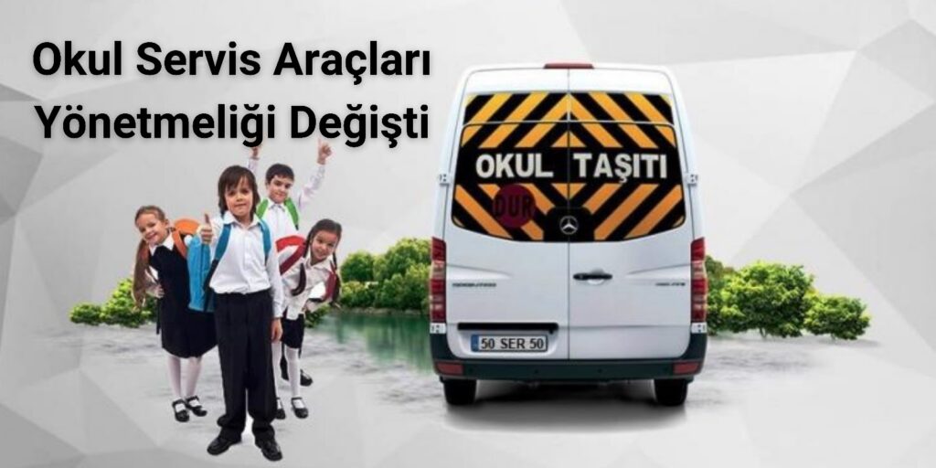 Okul Servis Araçları Yönetmeliği Değişti: Yaş Sınırı Esnetildi, Güvenlik Önlemleri Artırıldı