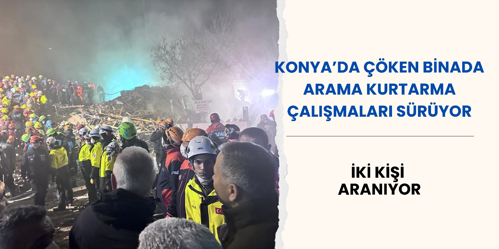 Konya’da Çöken Binada Arama Kurtarma Çalışmaları Sürüyor