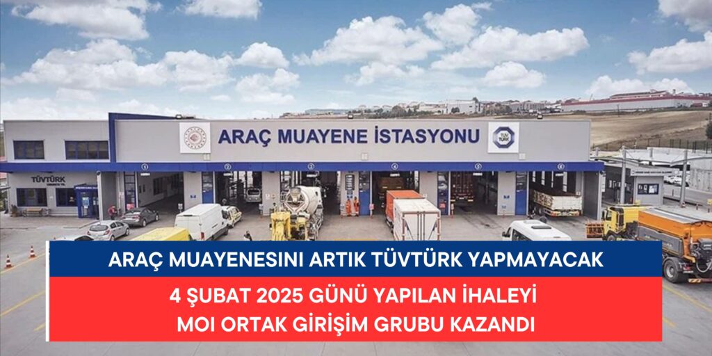 Araç Muayenesini Artık TÜVTÜRK Yapmayacak: İhaleyi Kazanan Yeni Şirket Belli Oldu