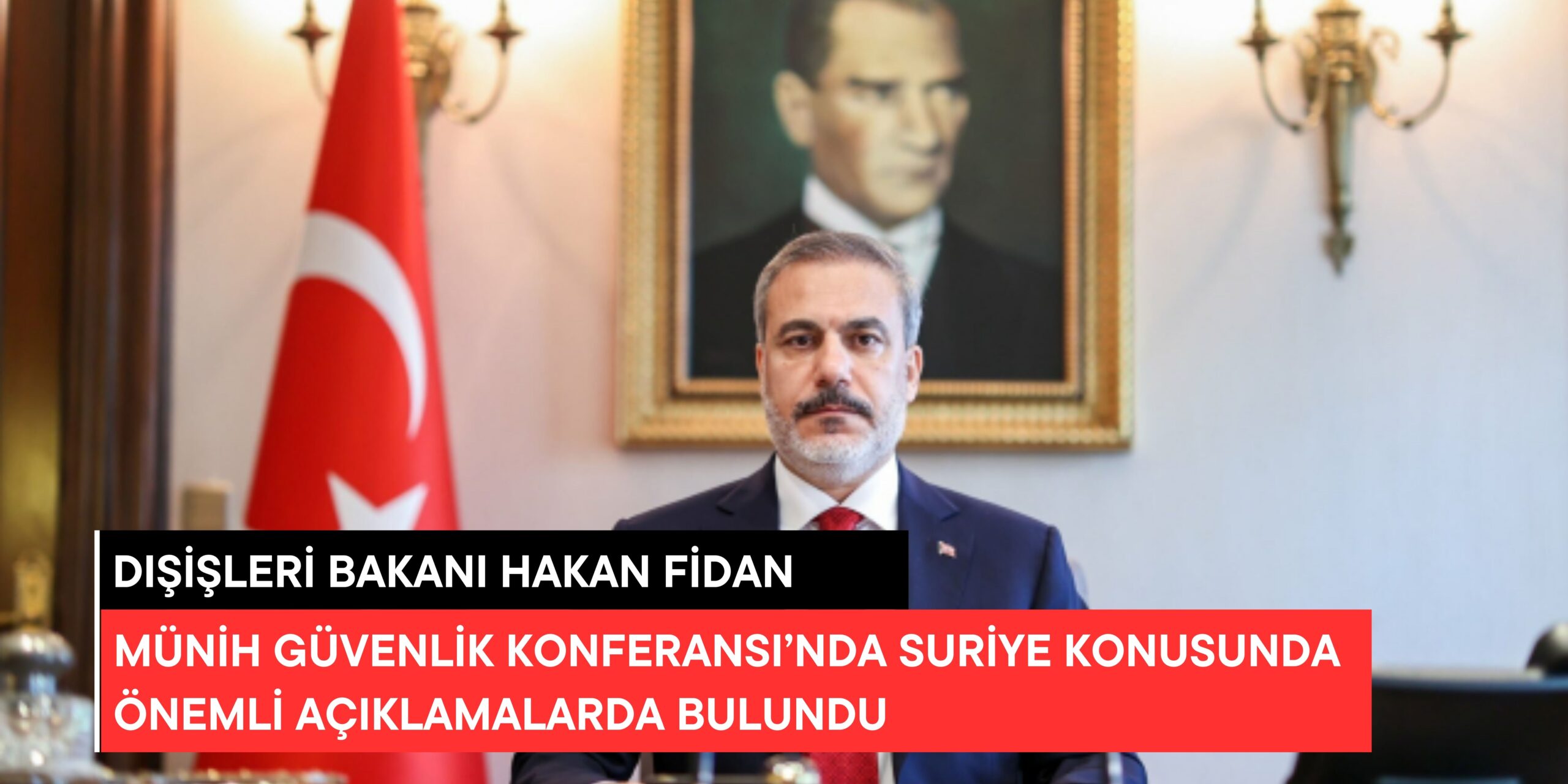 Dışişleri Bakanı Hakan Fidan, Münih Güvenlik Konferansı’nda Suriye Konusunda Önemli Açıklamalarda Bulundu