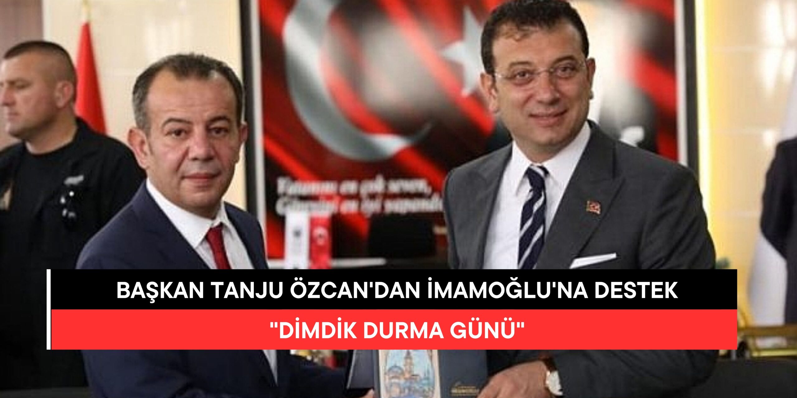 Başkan Tanju Özcan’dan İmamoğlu’na Destek: “Dimdik Durma Günü”