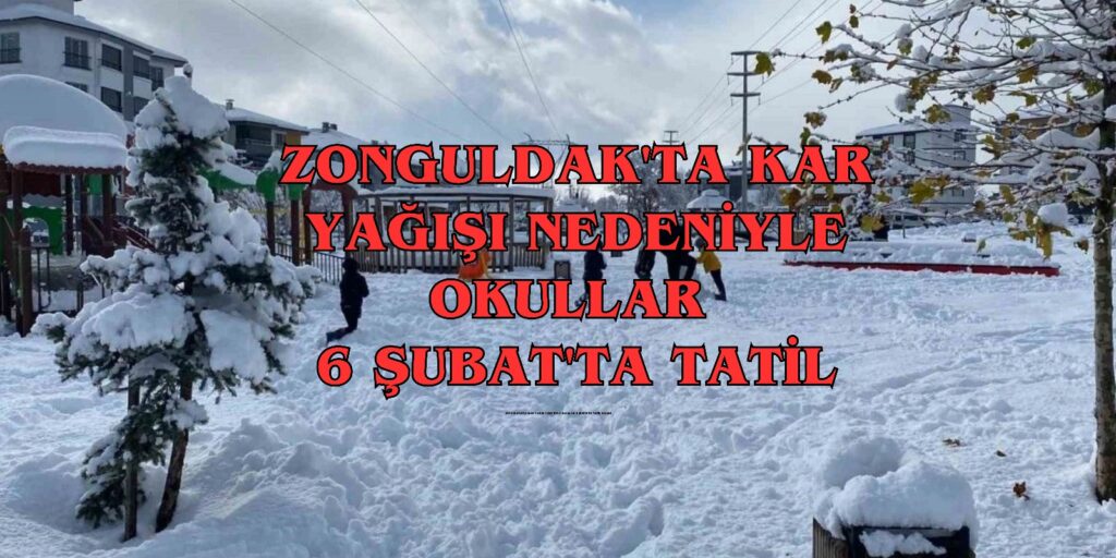 Zonguldak’ta Yoğun Kar Yağışı ve Buzlanma Nedeniyle Okullar 6 Şubat’ta Tatil Edildi