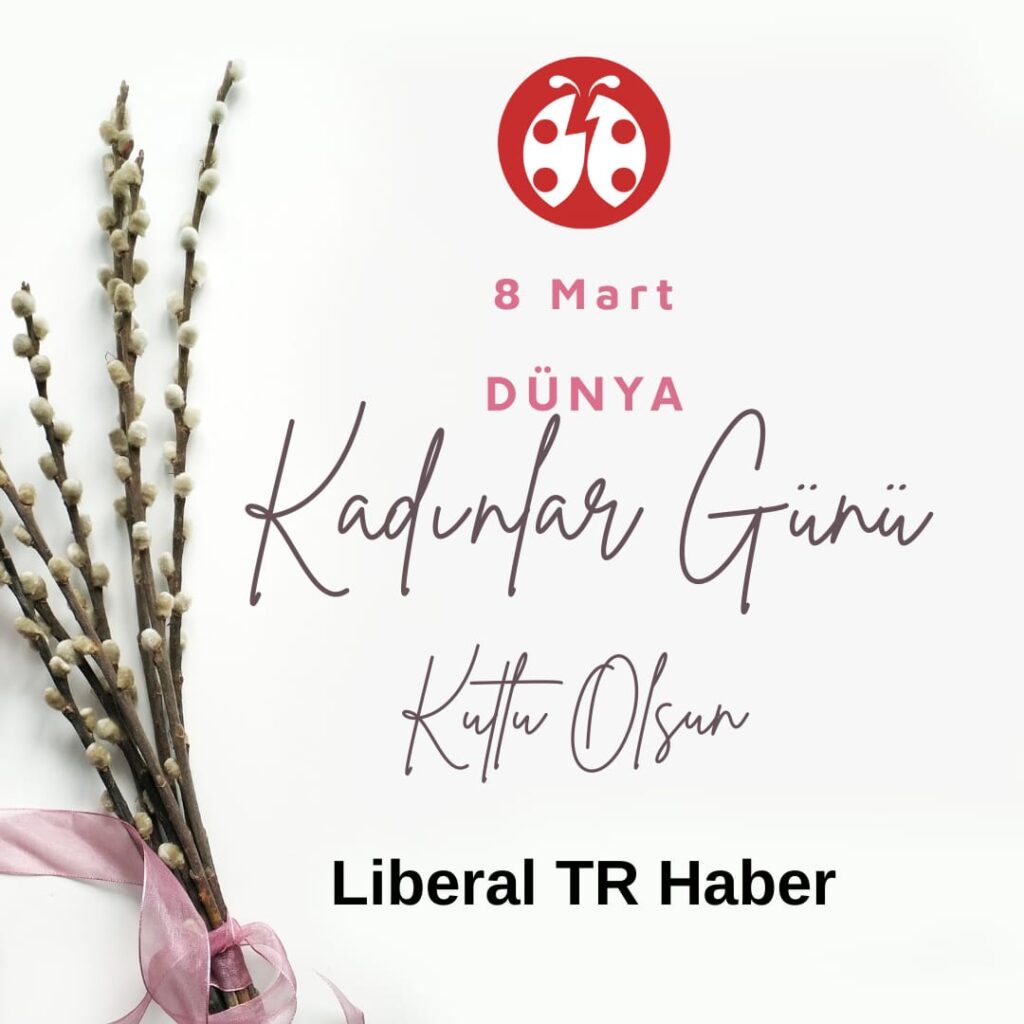 8 Mart Dünya Kadınlar Günü Kutlu Olsun!