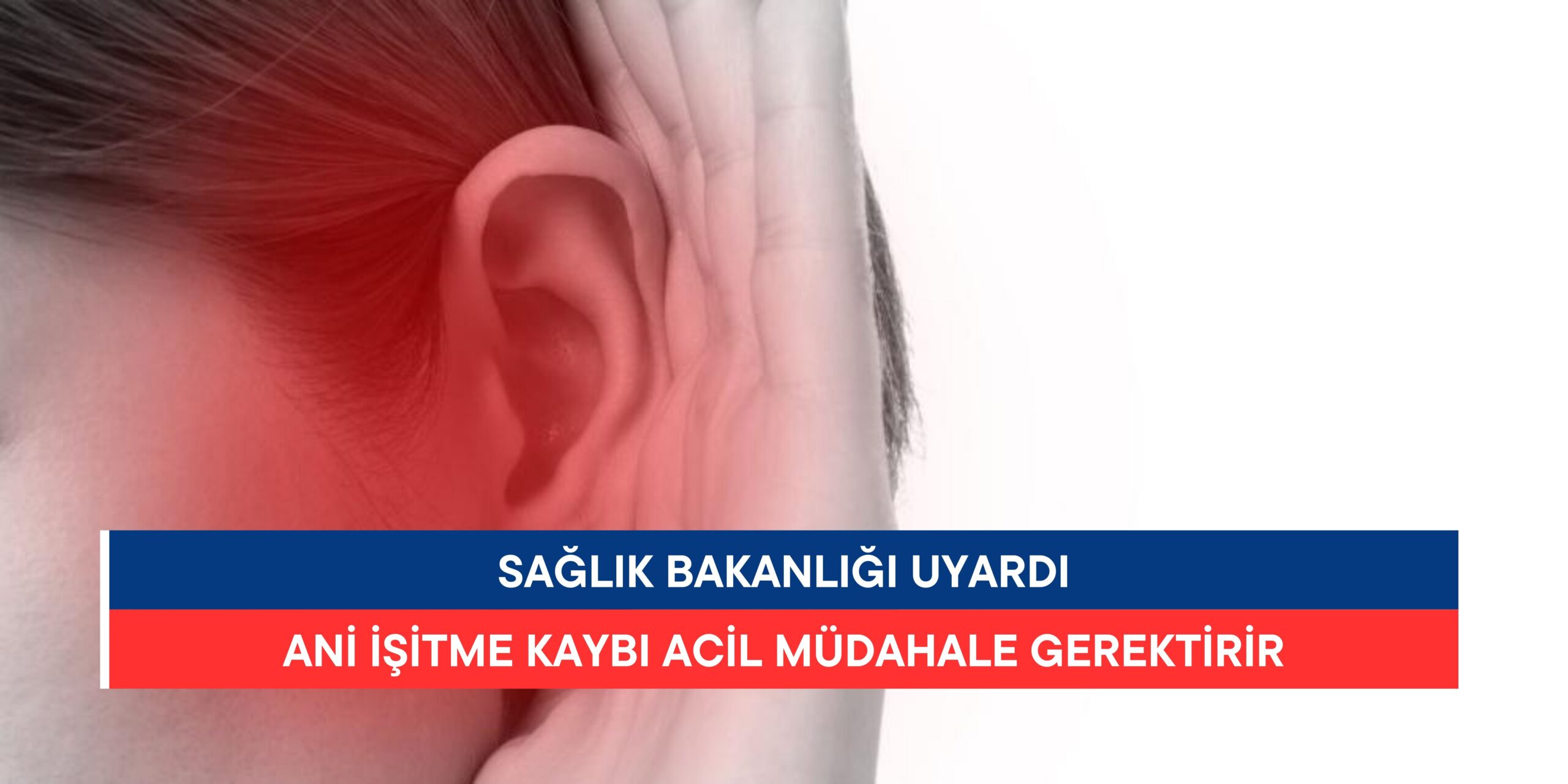 Sağlık Bakanlığı’ndan Ani İşitme Kaybı Uyarısı: Acil Müdahale Gerektiriyor