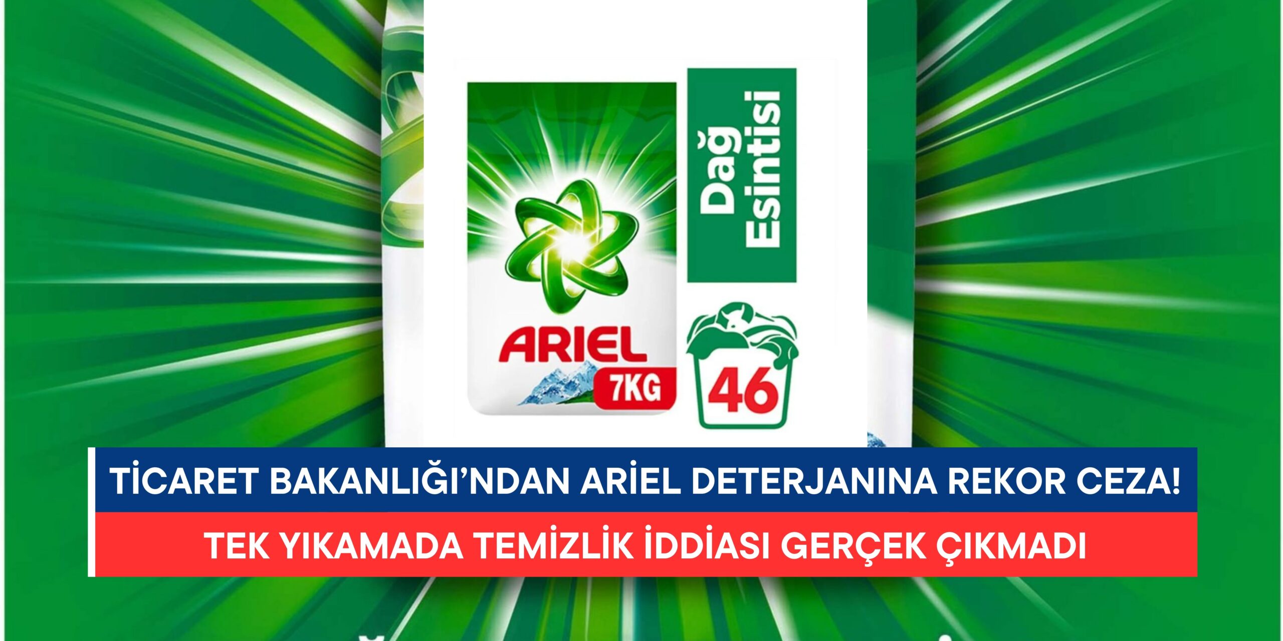 Ariel Deterjanına Rekor Ceza! Tek Yıkamada Temizlik İddiası Gerçek Çıkmadı
