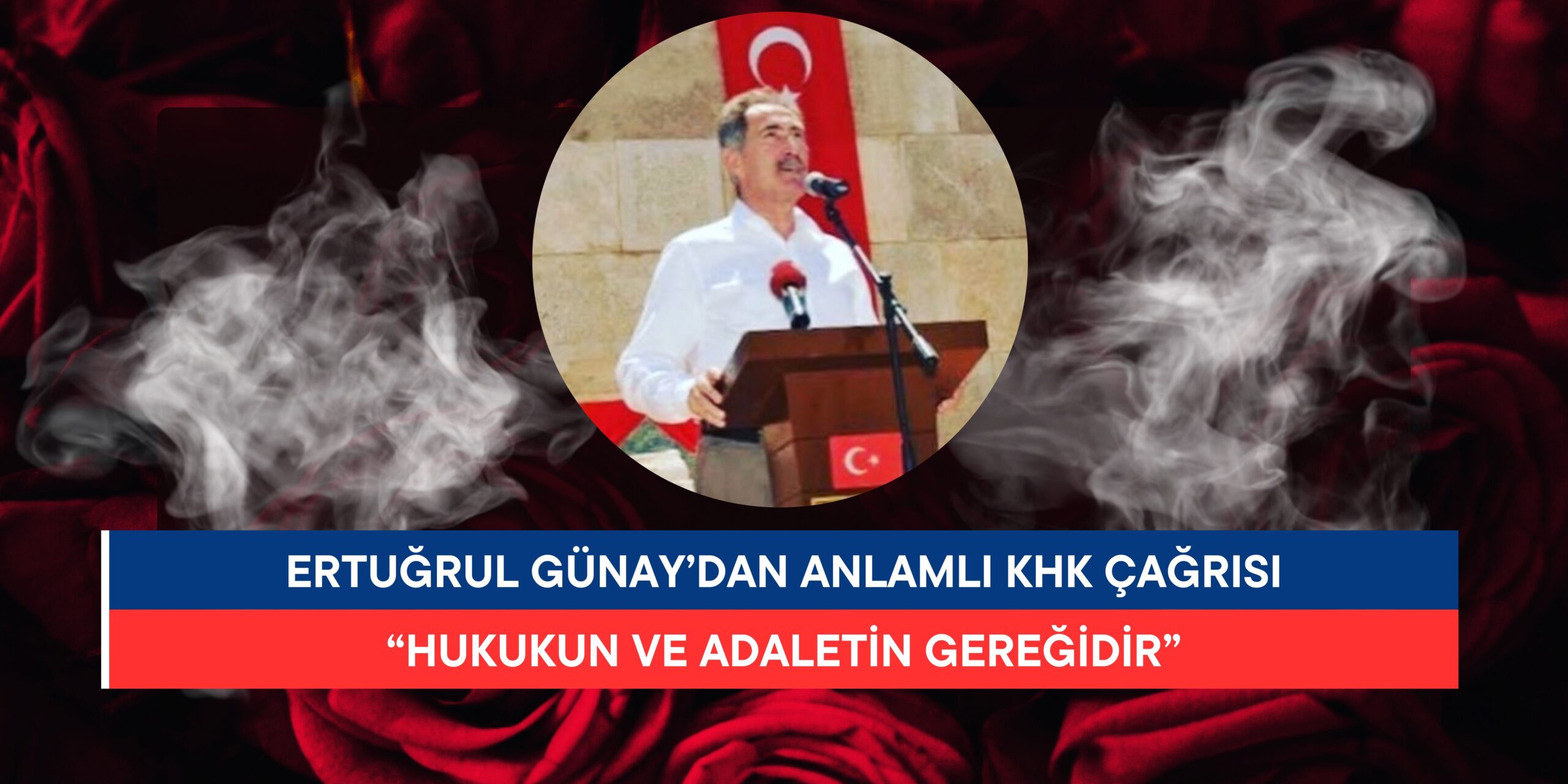 Ertuğrul Günay’dan Anlamlı KHK Çağrısı: “Hukukun ve Adaletin Gereğidir”