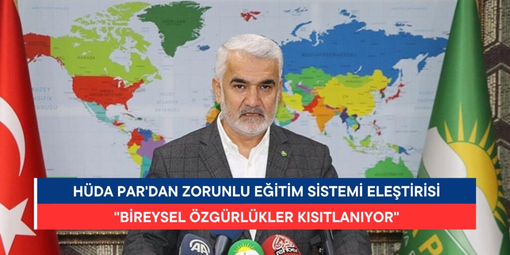 HÜDA PAR’dan Zorunlu Eğitim Sistemi Eleştirisi: “Bireysel Özgürlükler Kısıtlanıyor”