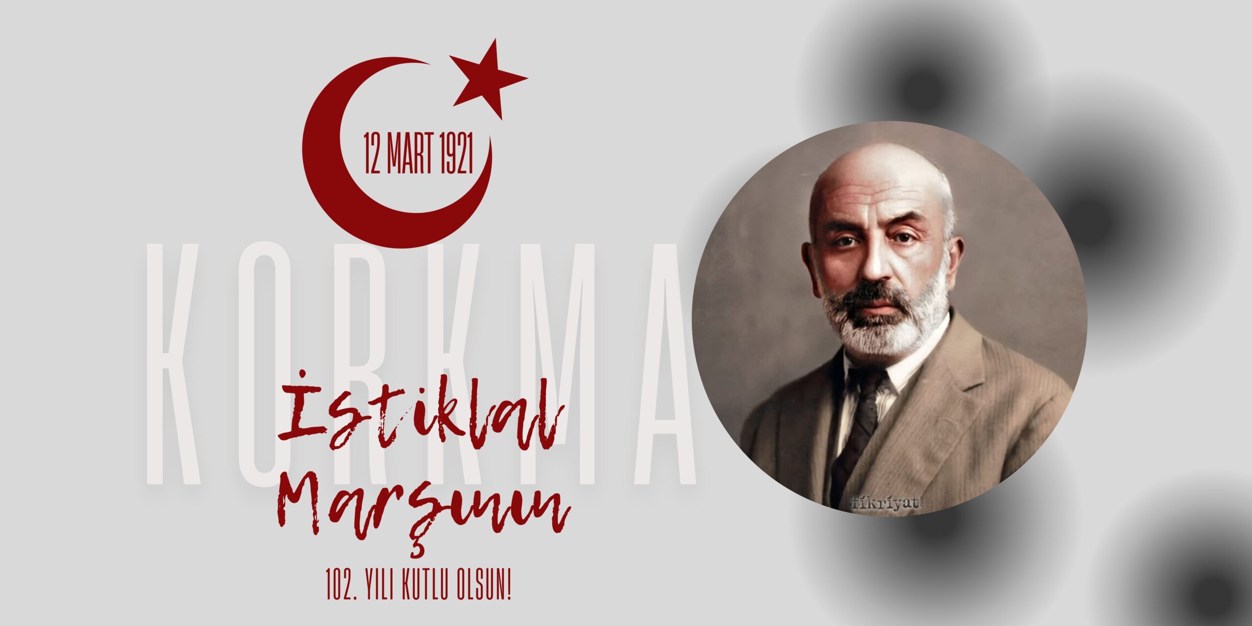 İstiklal Marşı’nın Kabulü ve Mehmet Akif Ersoy’u Anma Günü