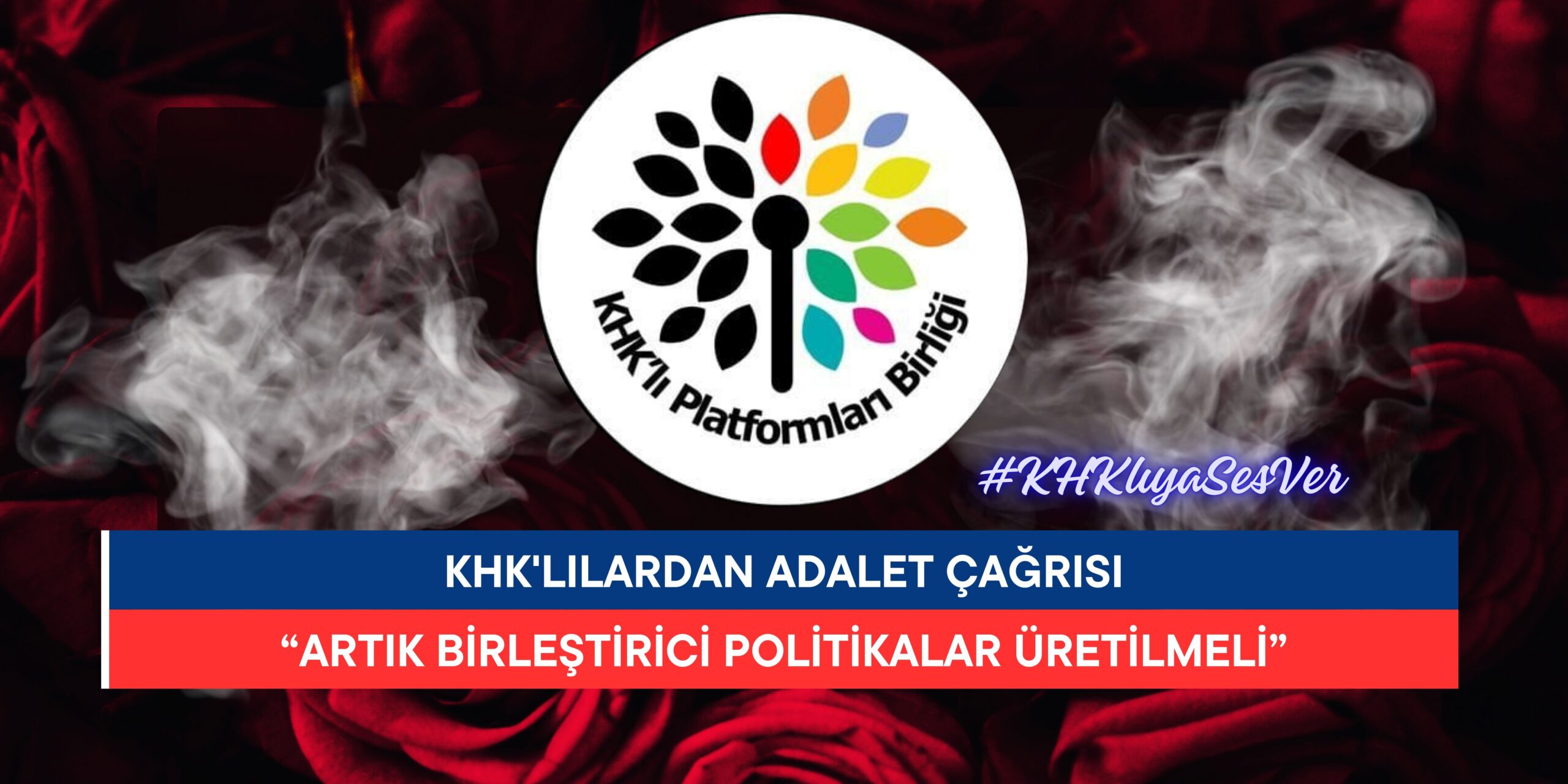 KHK’lılardan Adalet Çağrısı: “Artık Birleştirici Politikalar Üretilmeli”