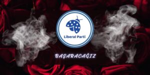 Liberal Parti, 1-2 Eylül’de Seçimsiz Tüzük Kurultayı’na Gidiyor
