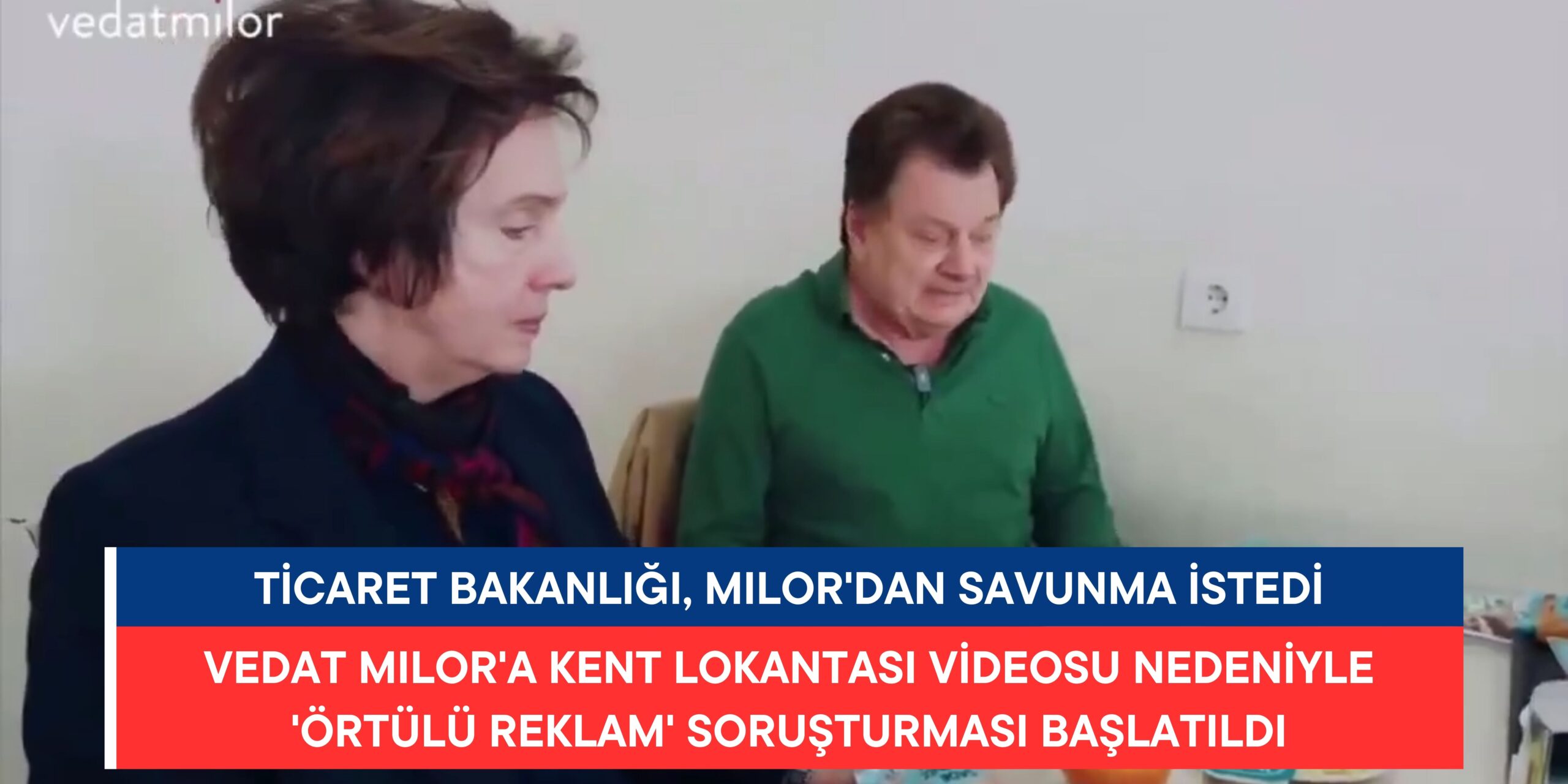Vedat Milor’a Kent Lokantası Videosu Nedeniyle ‘Örtülü Reklam’ Soruşturması