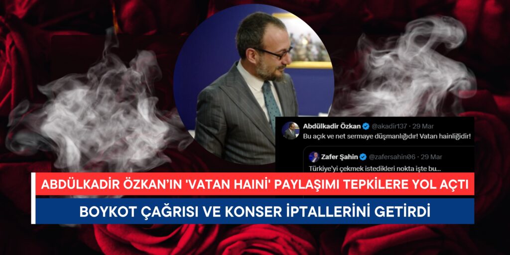 Abdülkadir Özkan’ın ‘Vatan Haini’ Paylaşımı Tepkilere Yol Açmıştı: Boykot Çağrısı ve Konser İptalleri