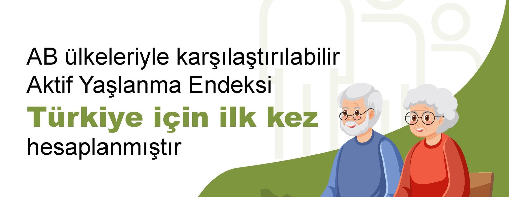 Aktif Yaşlanma Endeksi 2024: Türkiye’deki Yaşlı Nüfusun Oranı Yüzde 10,6’ya Ulaştı