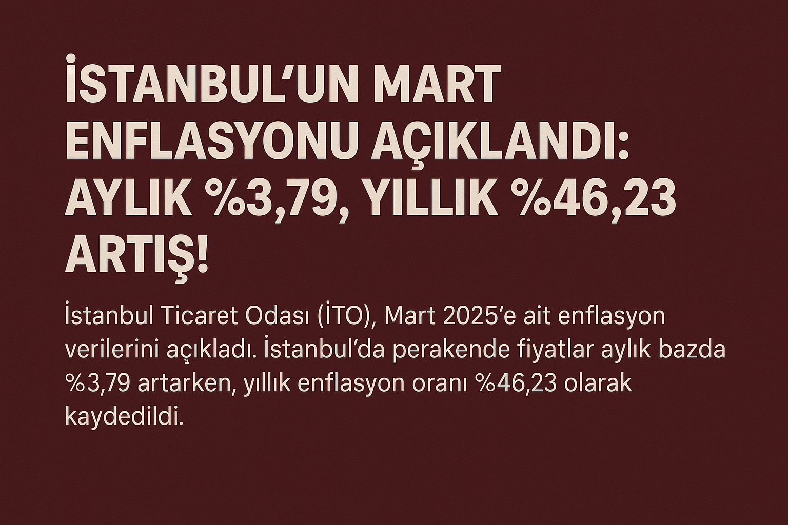 İstanbul’un Mart Enflasyonu Açıklandı: Aylık %3,79, Yıllık %46,23 Artış!