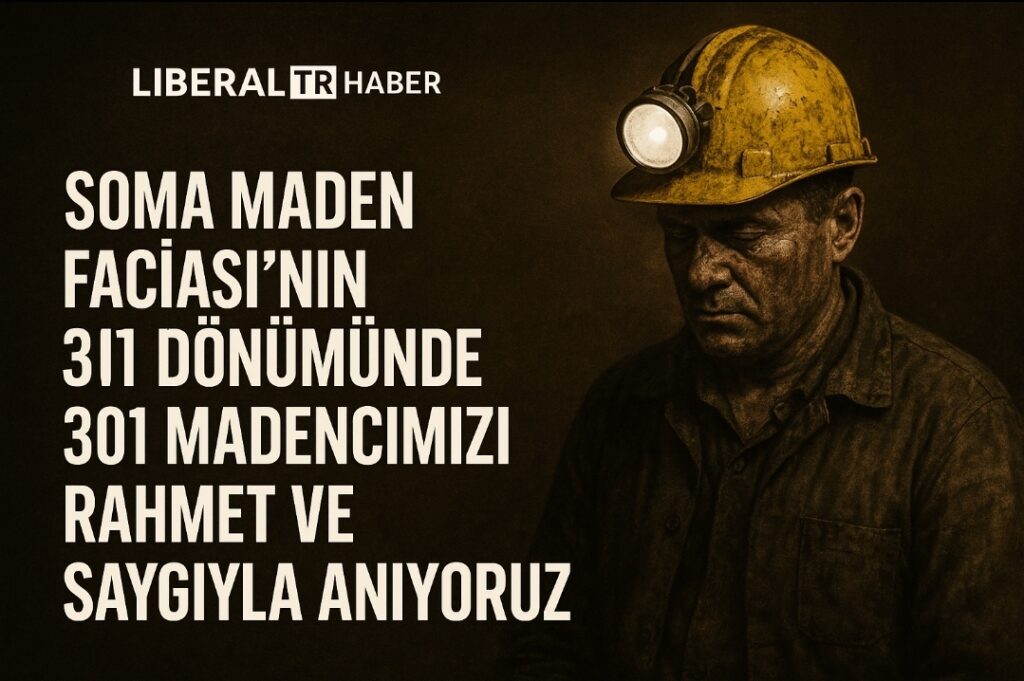 Soma Maden Faciası’nın Yıl Dönümünde 301 Madencimizi Rahmet ve Saygıyla Anıyoruz