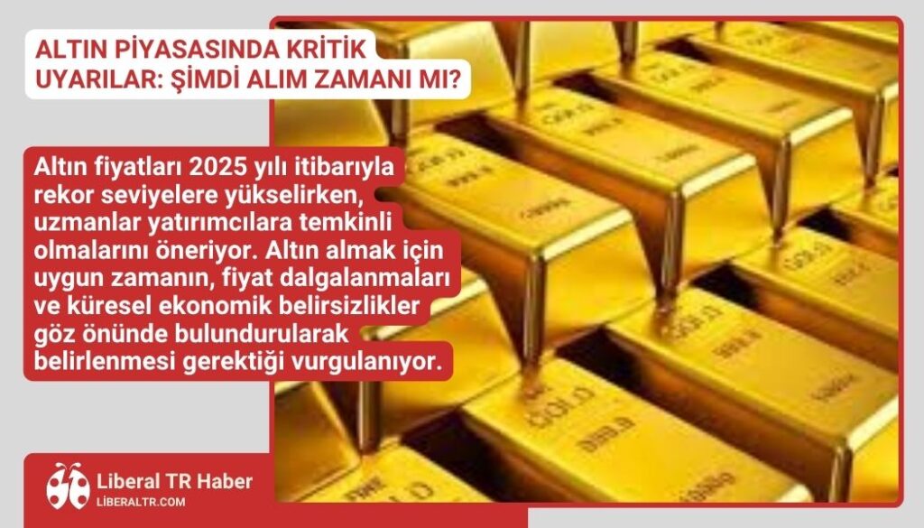 Altın Piyasasında Kritik Uyarılar: Şimdi Alım Zamanı mı?