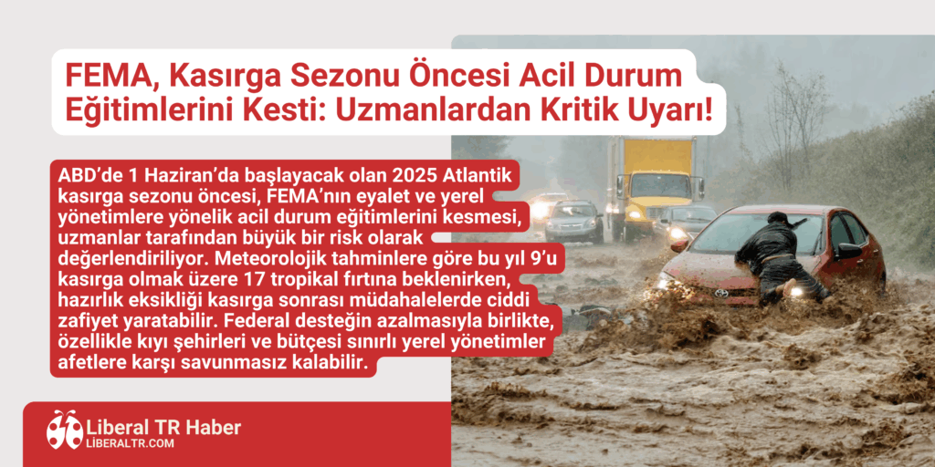 FEMA’dan Tartışmalı Karar: Kasırga Sezonu Öncesi Acil Durum Eğitimleri Azaltıldı