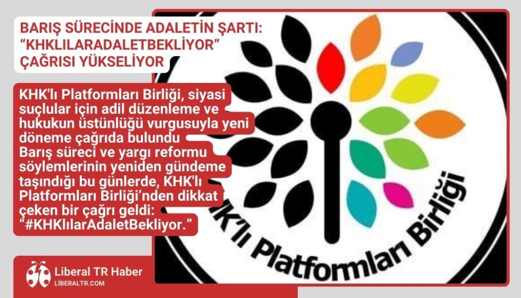 Barış Sürecinde Adaletin Şartı: “KHKlılarAdaletBekliyor” Çağrısı Yükseliyor