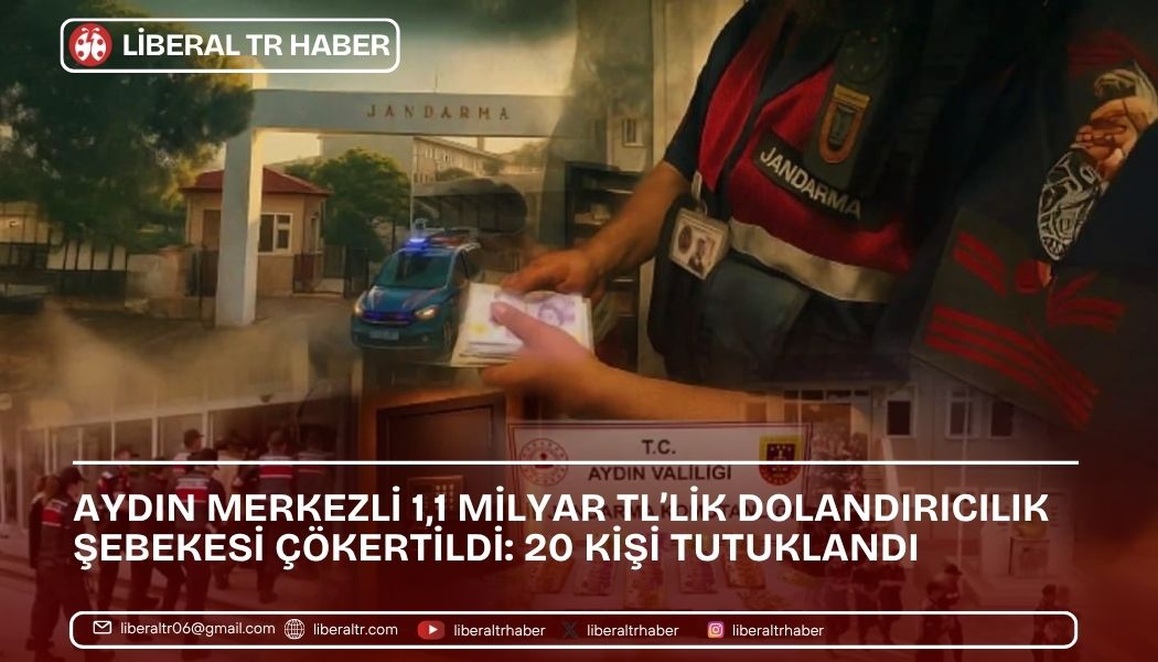 Aydın Merkezli 1,1 Milyar TL’lik Dolandırıcılık Şebekesi Çökertildi: 20 Kişi Tutuklandı