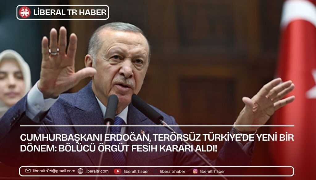 Cumhurbaşkanı Erdoğan, Terörsüz Türkiye’de Yeni Bir Dönem: Bölücü Örgüt Fesih Kararı Aldı!