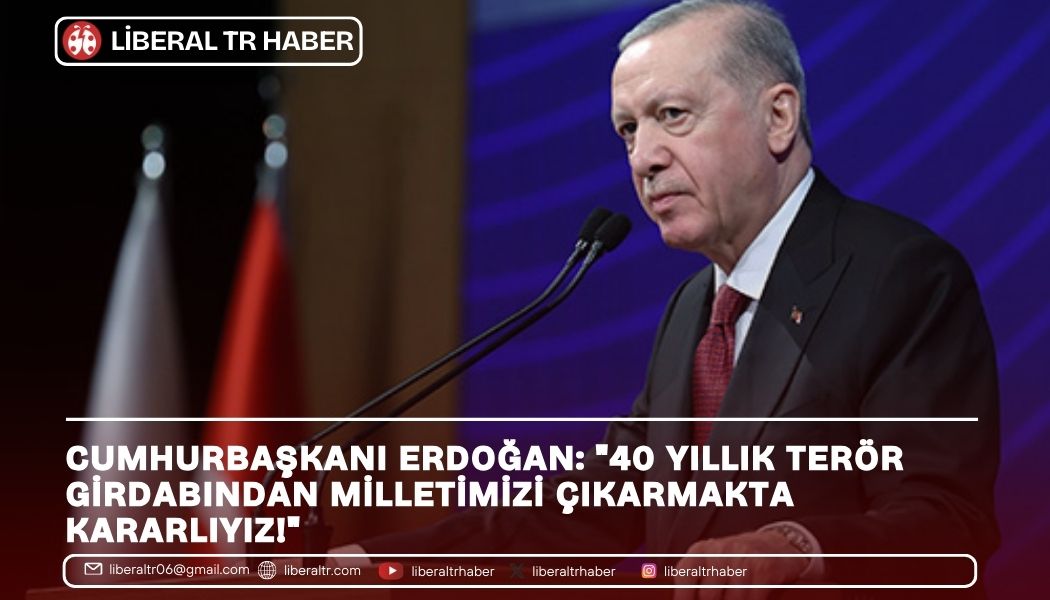Cumhurbaşkanı Erdoğan: “40 Yıllık Terör Girdabından Milletimizi Çıkarmakta Kararlıyız!”