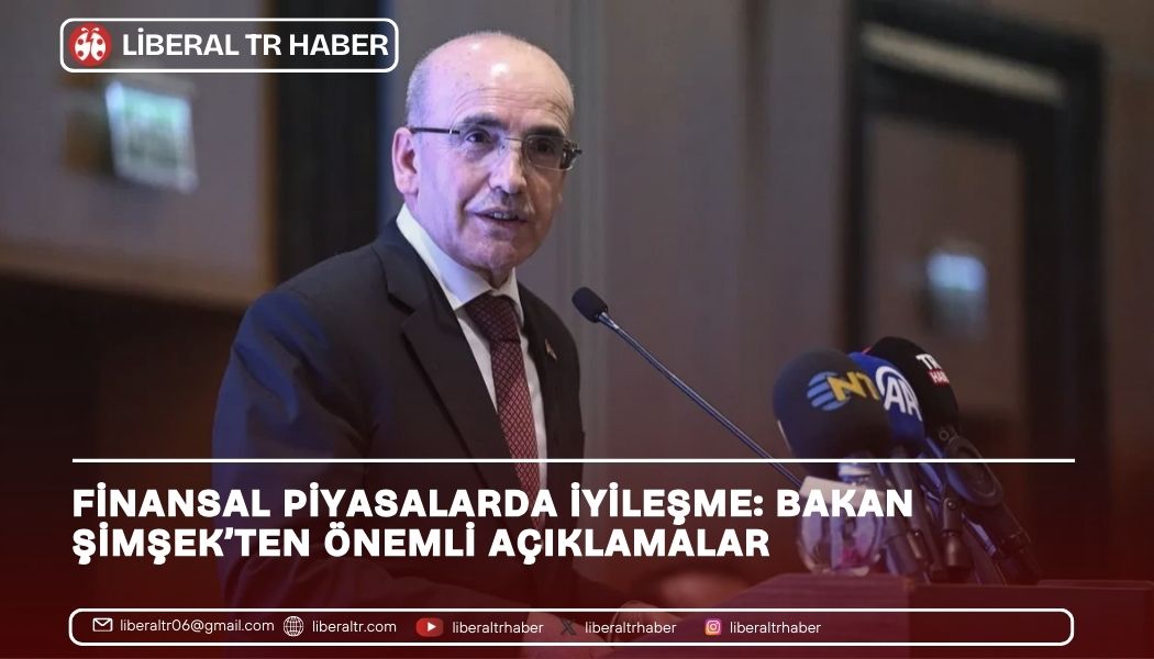 Finansal Piyasalarda İyileşme: Bakan Şimşek’ten Önemli Açıklamalar