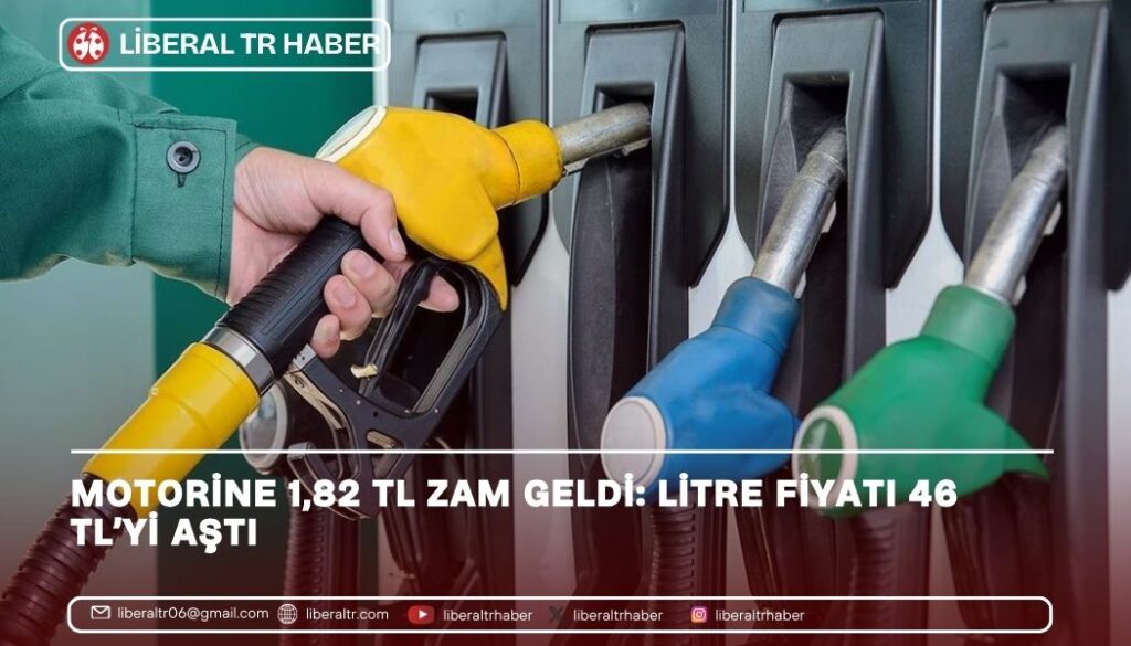 Motorine 1,82 TL Zam Geldi: Litre Fiyatı 46 TL’yi Aştı