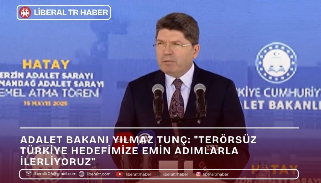 Adalet Bakanı Yılmaz Tunç: “Terörsüz Türkiye Hedefimize Emin Adımlarla İlerliyoruz”