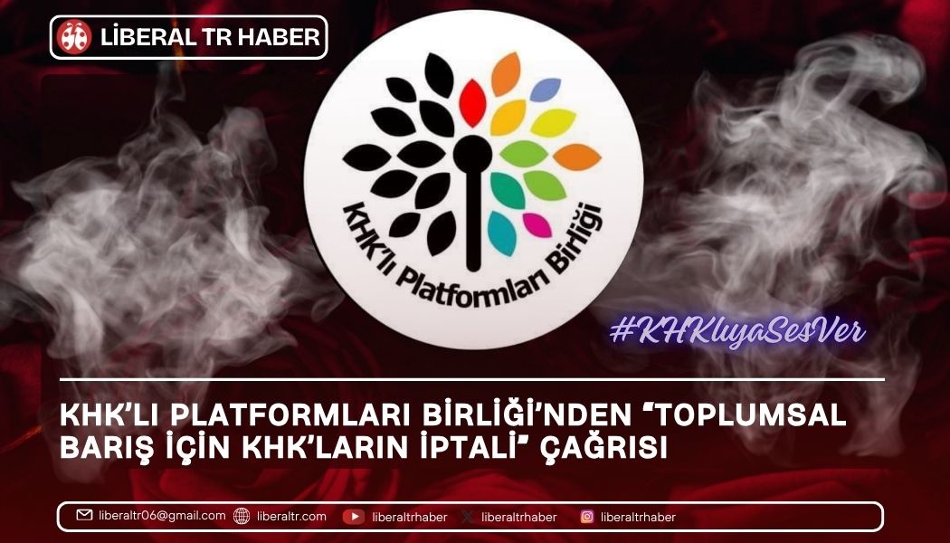 KHK’lı Platformları Birliği’nden “Toplumsal Barış İçin KHK’ların İptali” Çağrısı