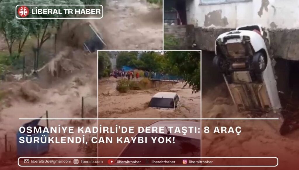 Osmaniye Kadirli’de Dere Taştı: 8 Araç Sürüklendi, Can Kaybı Yok!