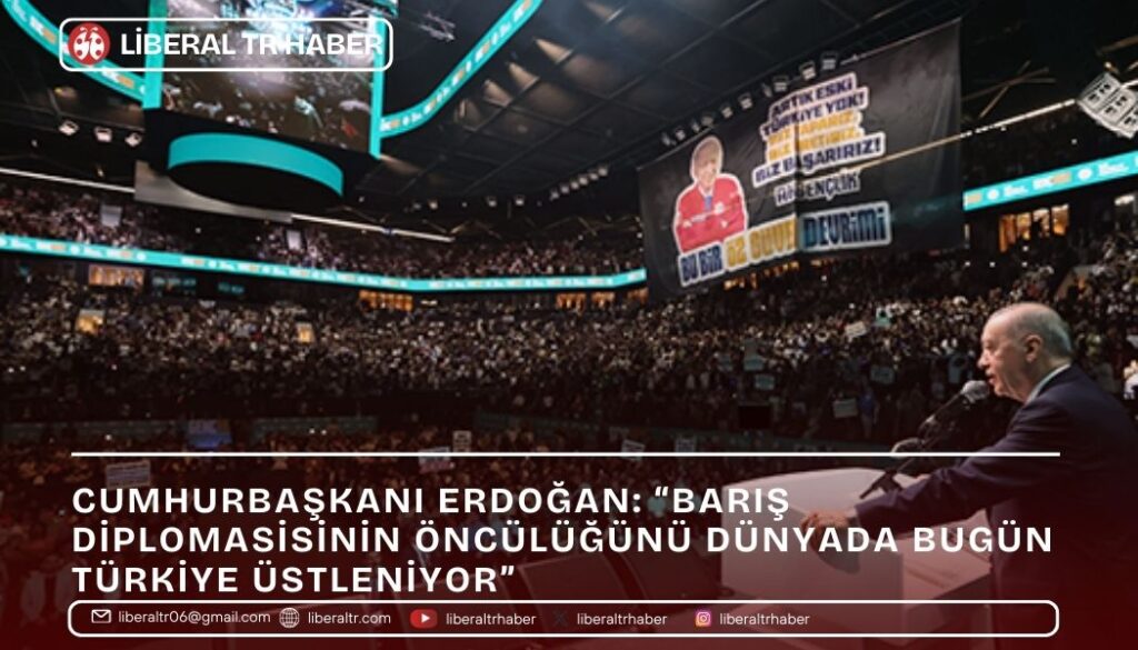 Cumhurbaşkanı Erdoğan: “Barış diplomasisinin öncülüğünü dünyada bugün Türkiye üstleniyor”