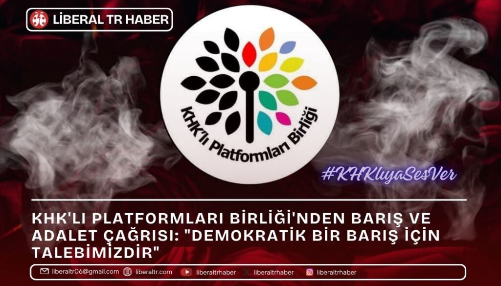 KHK’lı Platformları Birliği’nden Barış ve Adalet Çağrısı: “Demokratik Bir Barış İçin Talebimizdir”
