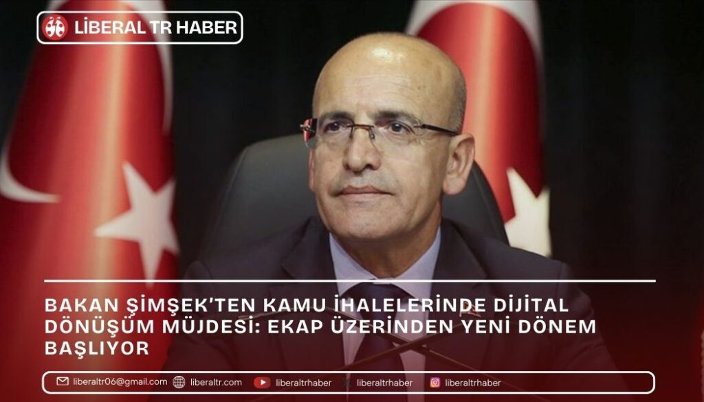 Bakan Şimşek’ten Kamu İhalelerinde Dijital Dönüşüm Müjdesi: EKAP Üzerinden Yeni Dönem Başlıyor