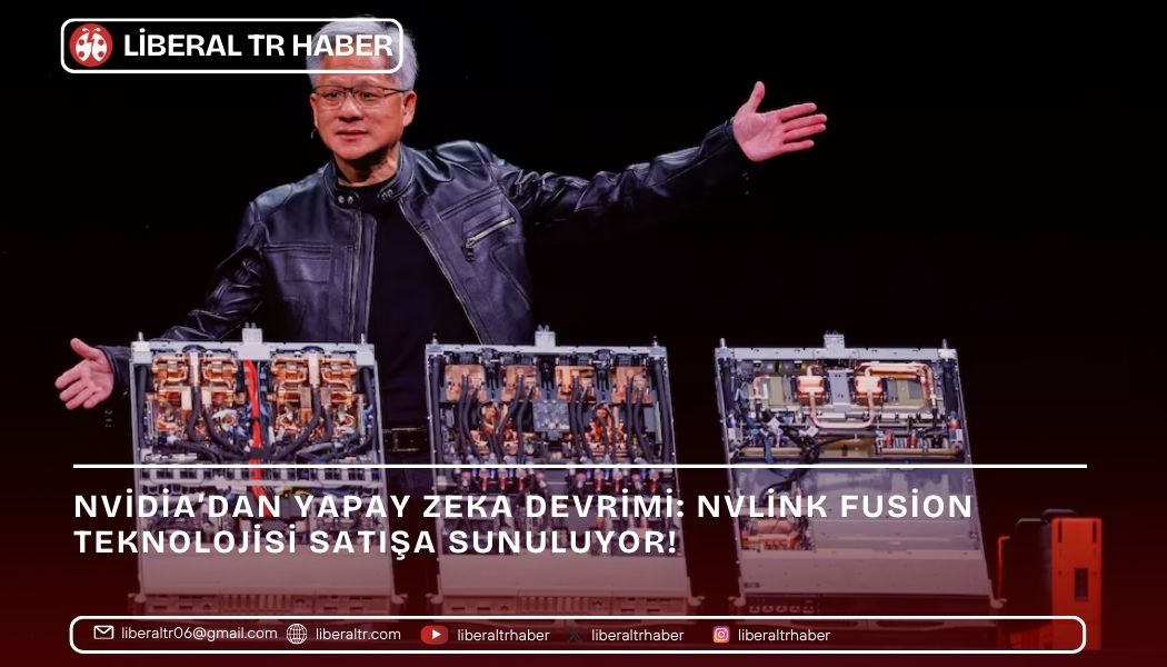 Nvidia’dan Yapay Zeka Devrimi: NVLink Fusion Teknolojisi Satışa Sunuluyor!