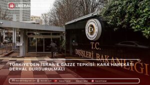 TÜRKİYE’DEN İSRAİL’E GAZZE TEPKİSİ: KARA HAREKÂTI DERHAL DURDURULMALI