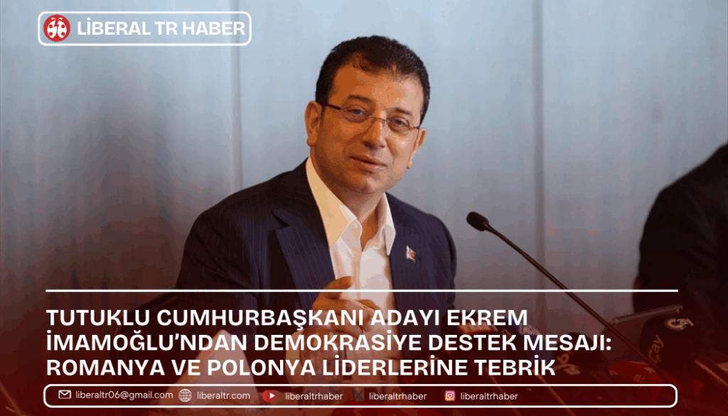 Ekrem İmamoğlu’ndan Demokrasiye Destek Mesajı: Romanya ve Polonya Liderlerine Tebrik