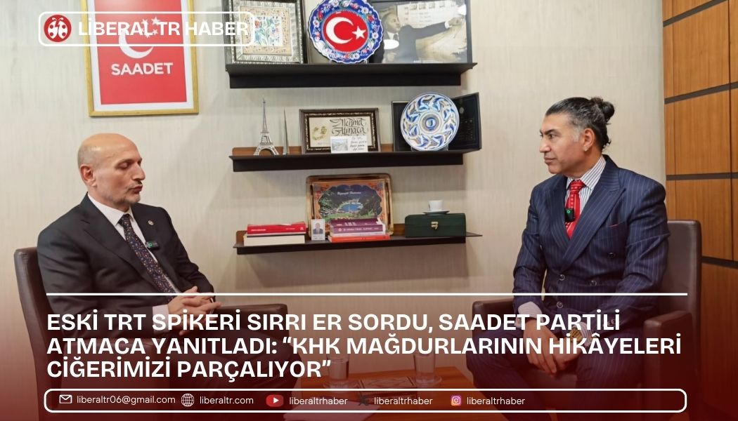 TRT Eski Spikeri Sırrı Er Sordu, Saadet Partili Atmaca Yanıtladı: “KHK Mağdurlarının Hikâyeleri Ciğerimizi Parçalıyor”