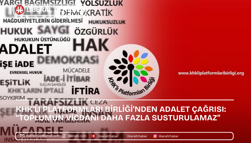 KHK’lı Platformları Birliği’nden Adalet Çağrısı: “Toplumun Vicdanı Daha Fazla Susturulamaz”
