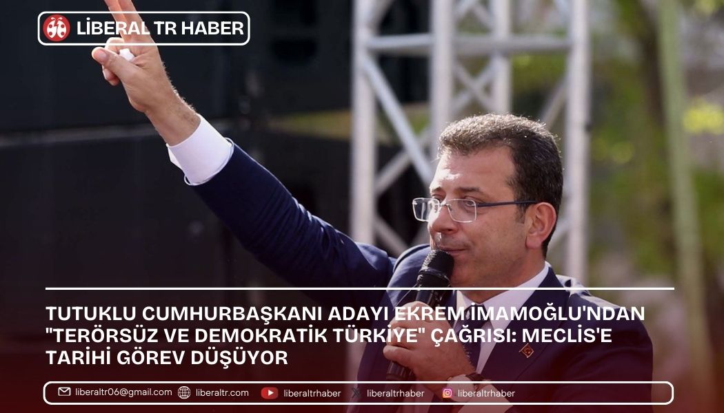Ekrem İmamoğlu’ndan “Terörsüz ve Demokratik Türkiye” Çağrısı: Meclis’e Tarihi Görev Düşüyor