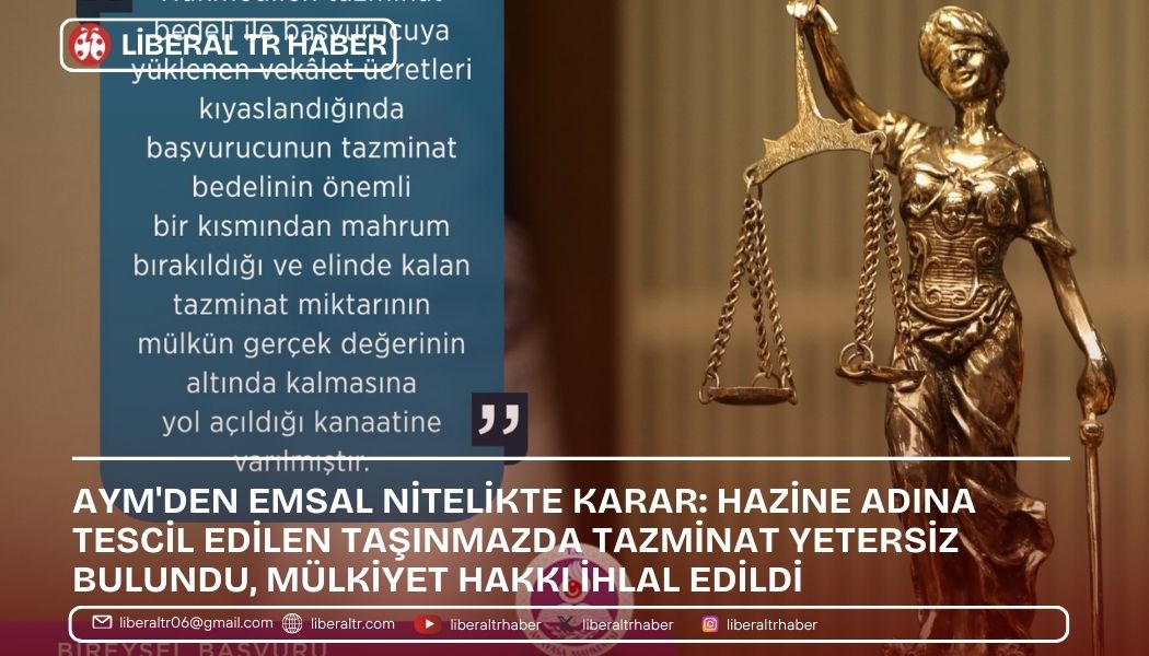 AYM’den Emsal Nitelikte Karar: Hazine Adına Tescil Edilen Taşınmazda Tazminat Yetersiz Bulundu, Mülkiyet Hakkı İhlal Edildi