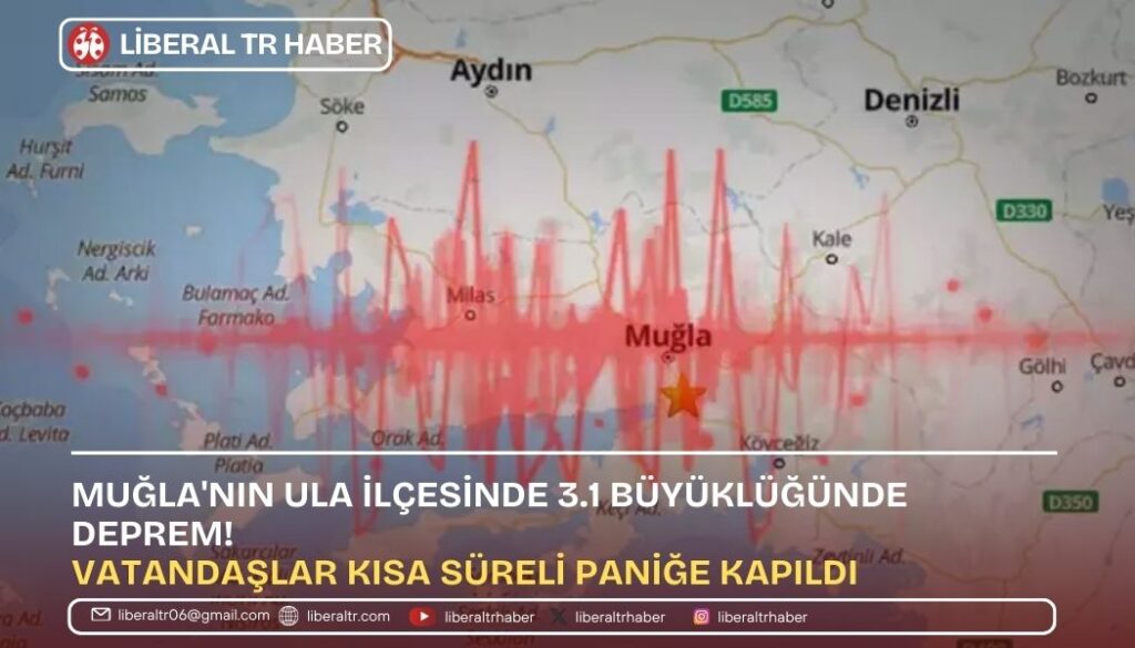 Muğla’nın Ula İlçesinde 3.1 Büyüklüğünde Deprem! Vatandaşlar kısa süreli paniğe kapıldı