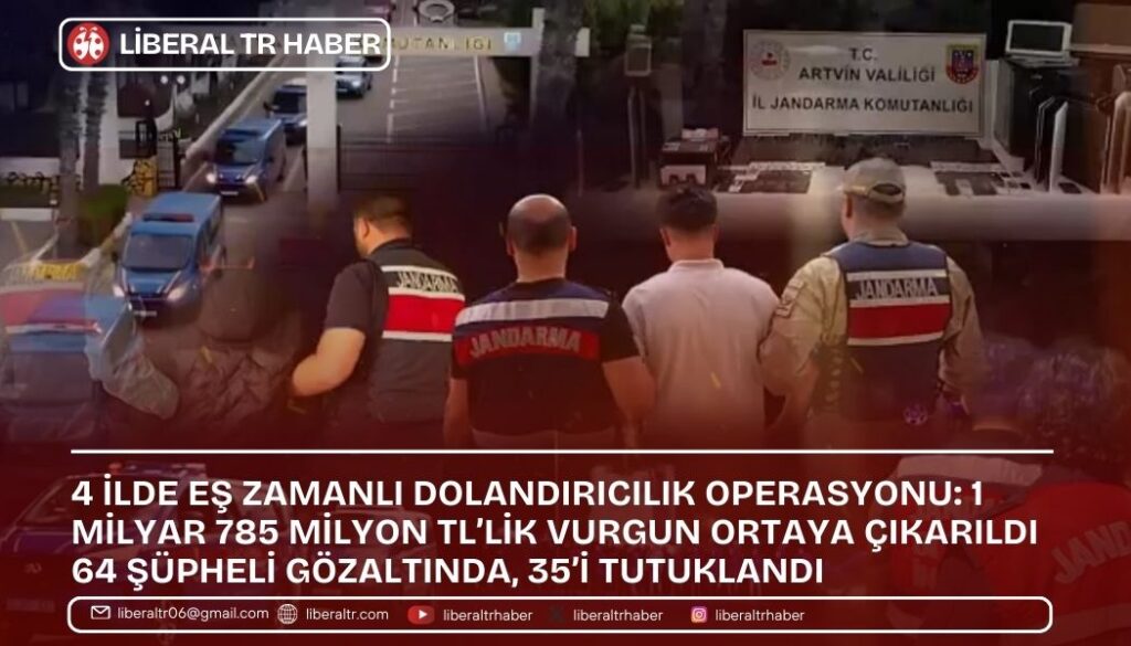 4 İlde Dev Dolandırıcılık Operasyonu: 1,8 Milyar TL’lik Vurgun Ortaya Çıkarıldı