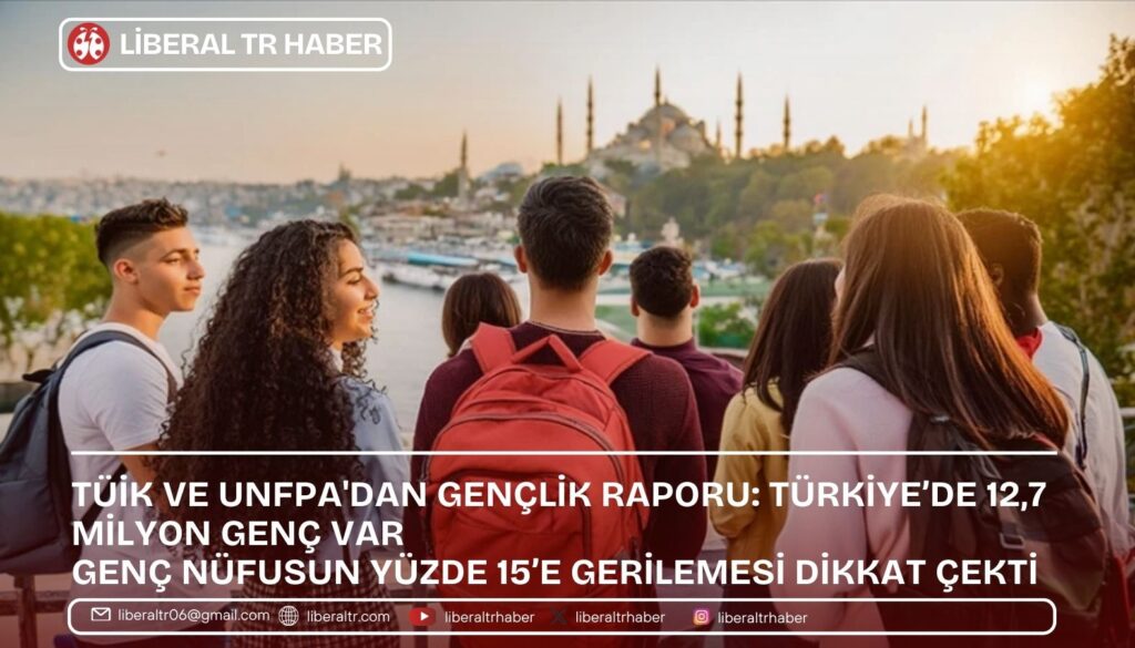 TÜİK ve UNFPA’dan Gençlik Raporu: Türkiye’de 12,7 Milyon Genç Var