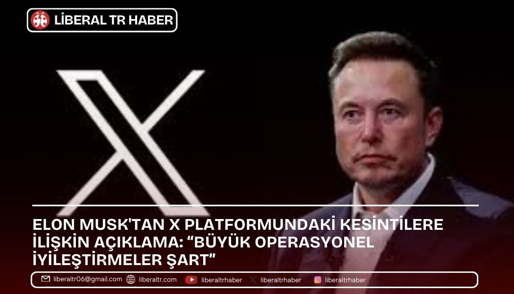 Elon Musk’tan X Platformundaki Kesintilere İlişkin Açıklama: “Büyük Operasyonel İyileştirmeler Şart”
