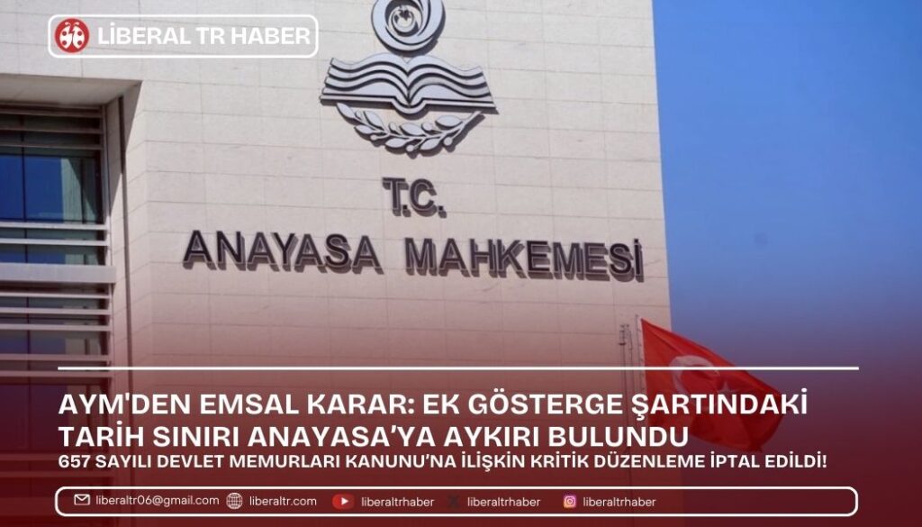 AYM’den Emsal Karar: Ek Gösterge Şartındaki Tarih Sınırı Anayasa’ya Aykırı Bulundu