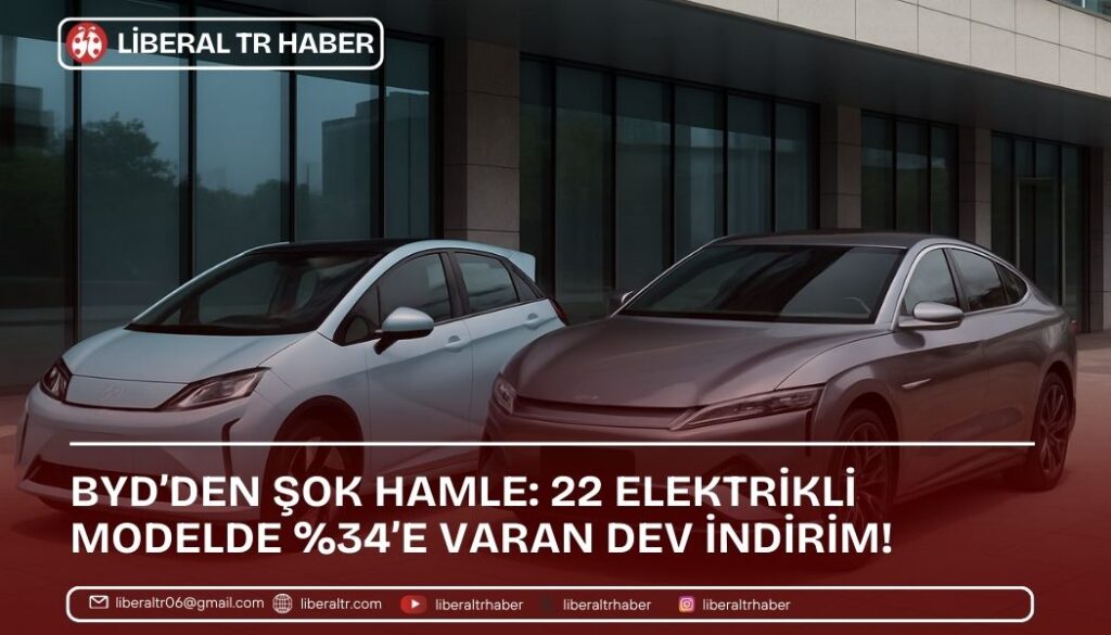 BYD’den Şok Hamle: 22 Elektrikli Modelde %34’e Varan Dev İndirim!