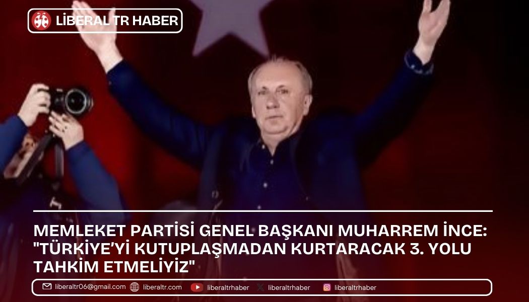 Muharrem İnce: “Türkiye’yi Kutuplaşmadan Kurtaracak 3. Yolu Tahkim Etmeliyiz”